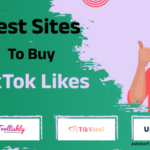 Buy TikTok Likes: 7 Super-Fast Sites to Uplift Your TikTok Profile