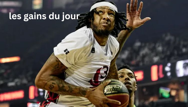 les gains du jour